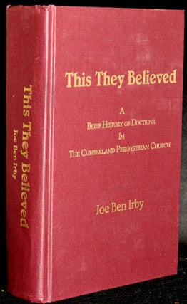 Item #217542 This They Believed: A Brief History of Doctrine in the Cumberland Presbyterian...