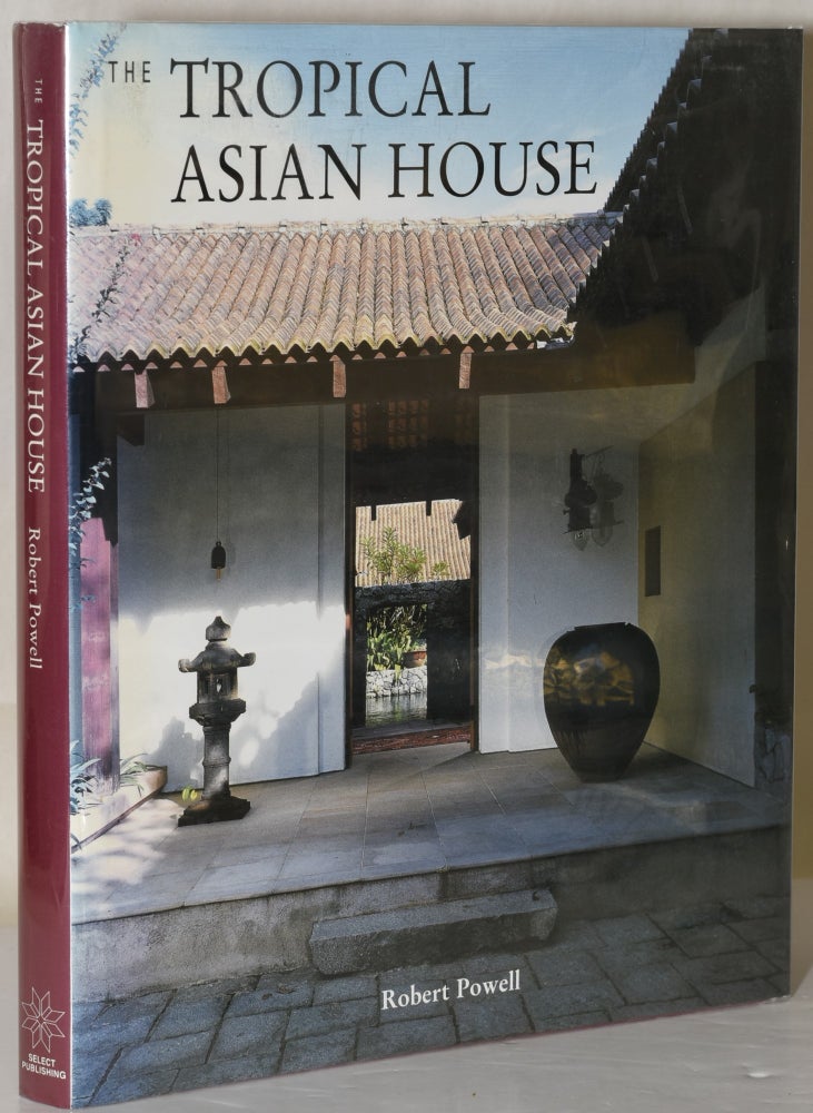 Item #218495 The Tropical Asian House. Robert Powell.