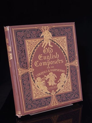 Item #219821 OLD ENGLISH COMPOSERS FOR THE VIRGINALS & HARPSICHORD: A Collection of Preludes,...