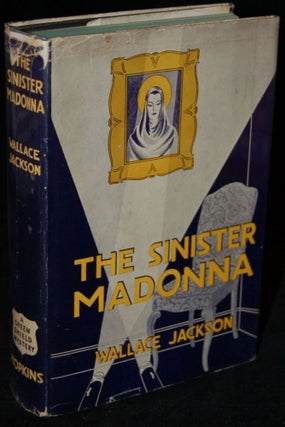 Item #220849 THE SINISTER MADONNA. Wallace Jackson