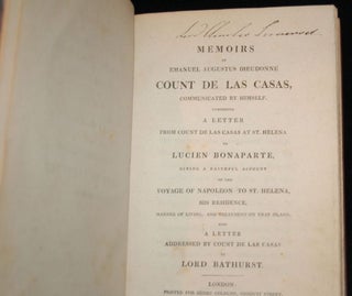 MEMOIRS OF EMANUEL AUGUSTUS DIEUDONNE COUNT DE LAS CASAS, Communicated By Himself. Comprising a Letter from Count De Las Casas at St. Helena to Lucien Bonaparte, Giving a Faithful account of the Voyage of Napoleon to St. Helena, His Residence....