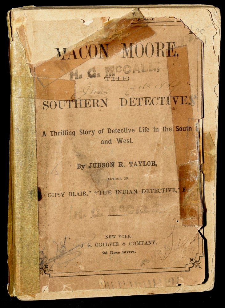 Item #222387 MACON MOORE, The Southern Detective: A Thrilling Story of Detective Life in the South and West. Judson R. Taylor.