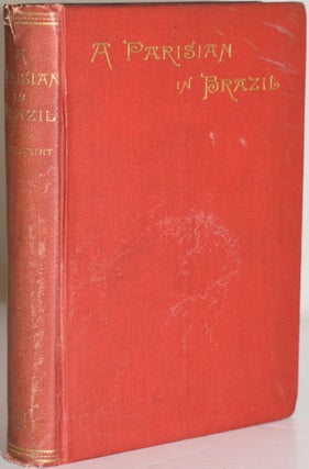 Item #228426 A PARISIAN IN BRAZIL. Emma Toussaint, translated from the French of Mme....