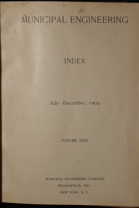 Municipal Engineering (2 Volumes bound) Volume XXII: January 1902 - June 1902, Nos. 1-6; Volume XXIII: July 1902 - December 1902, Nos. 7-12.