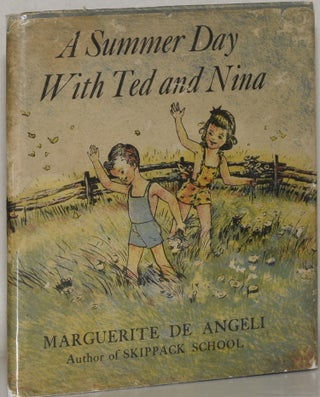 Item #232277 A SUMMER DAY WITH TED AND NINA. Marguerite De Angeli