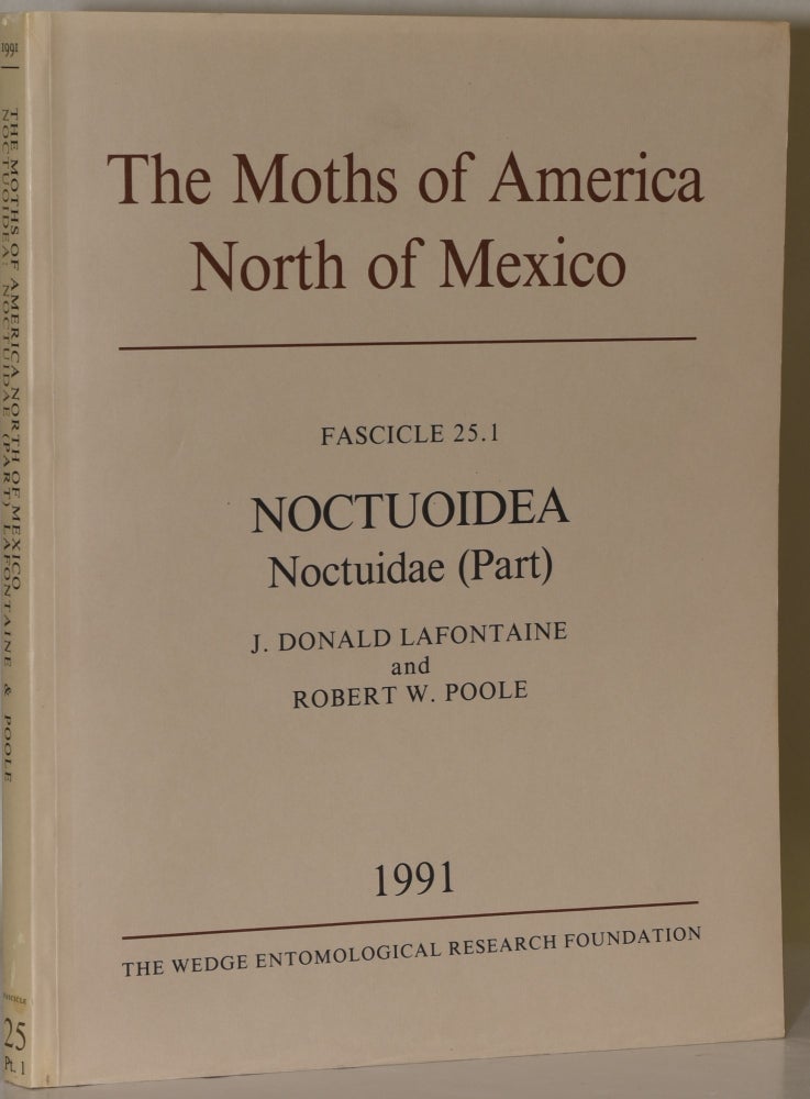 Item #237303 NOCTUOIDEA Noctuidae (Part) (The Moths of America, North of Mexico Including Greenland). J. Donald Lafontaine, Robert W. Poole.
