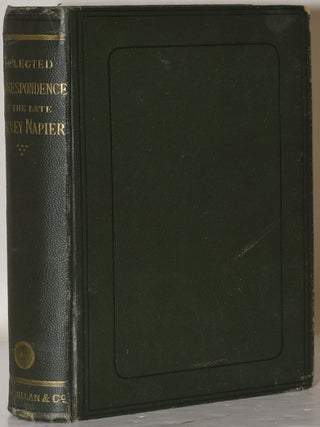 Item #242793 SELECTION FROM THE CORRESPONDENCE OF THE LATE MACVEY NAPIER, ESQ. Macvey Napier, his...