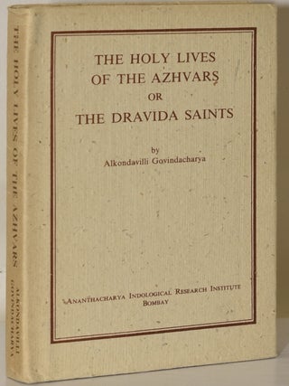 Item #246906 THE HOLY LIVES OF THE AZHVARS OR THE DRAVIDA SAINTS (Ananthacharya Indological...