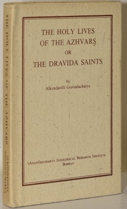 Item #246906 THE HOLY LIVES OF THE AZHVARS OR THE DRAVIDA SAINTS (Ananthacharya Indological...