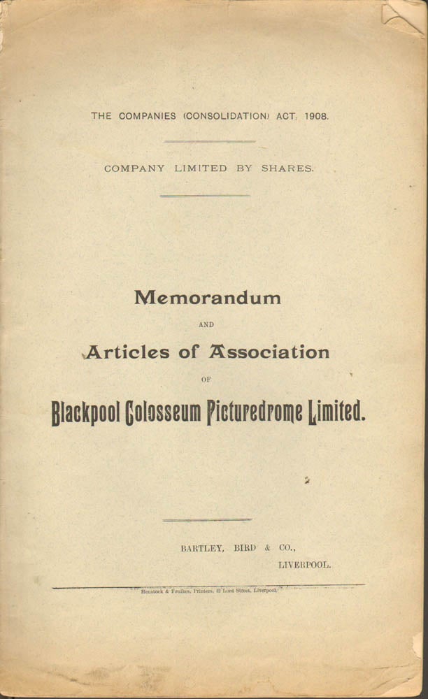 Item #250937 MEMORANDUM AND ARTICLES OF ASSOCIATION OF BLACKPOOL COLOSSEUM PICTUREDROME LIMITED. Geo. J. Sargent, Jno. W. Cock, assistant Registrar of Joint Stock Companies, solicitor.