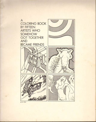 Item #251004 A Coloring Book by Fifteen Artists Who Somehow Got Together and Became Friends. Jeri...