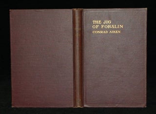Item #252015 THE JIG OF FORSLIN: A SYMPHONY. Conrad Aiken
