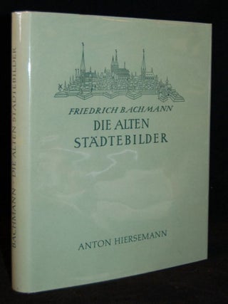 Item #254436 DIE ALTEN STADTEBILDER: Ein Verzeichnis Der Graphischen Ortsanichten Von Schedel...