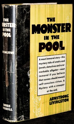 Item #256882 THE MONSTER IN THE POOL. Armstrong Livingston