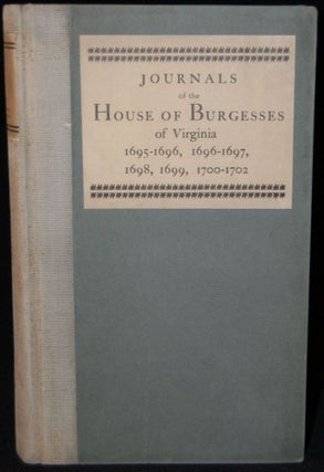 Item #258369 JOURNALS OF THE HOUSE OF BURGESSES OF VIRGINIA 1695-1696, 1696-1697, 1698, 1699,...