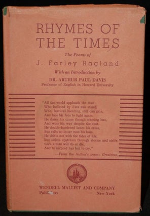 Item #258426 RHYMES OF THE TIMES: THE POEMS OF J. FARLEY RAGLAND. J. Farley Ragland, Arthur Paul...