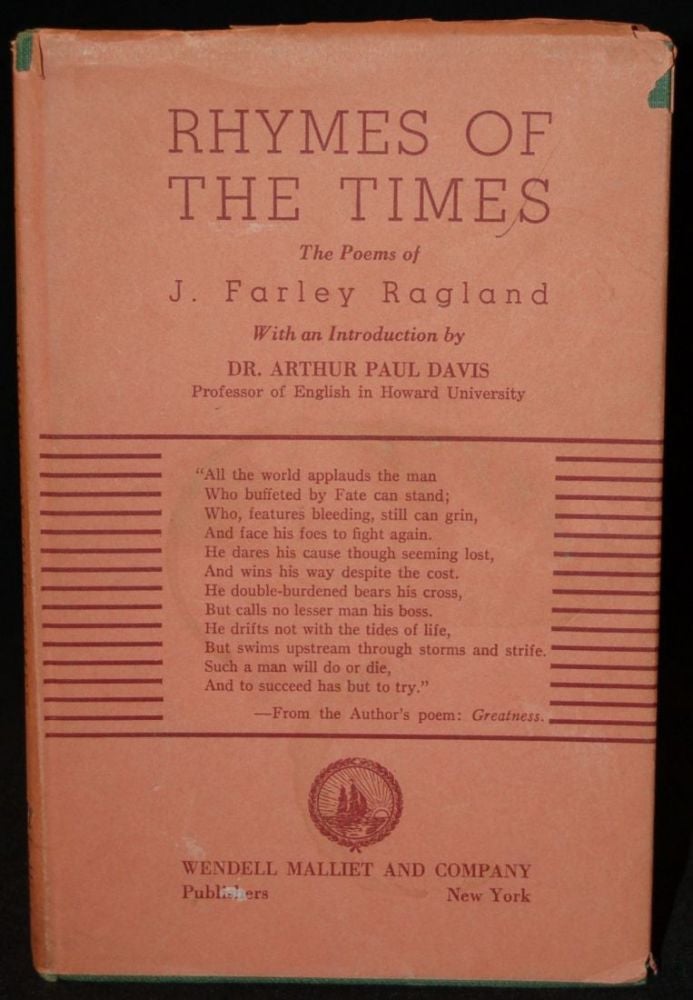 Item #258426 RHYMES OF THE TIMES: THE POEMS OF J. FARLEY RAGLAND. J. Farley Ragland, Arthur Paul Davis, author, foreword.