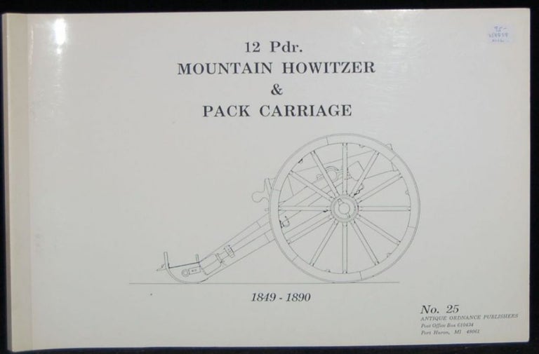 Item #258828 12 PDR. MOUNTAIN HOWITZER & PACK CARRIAGE. 1849 - 1890.