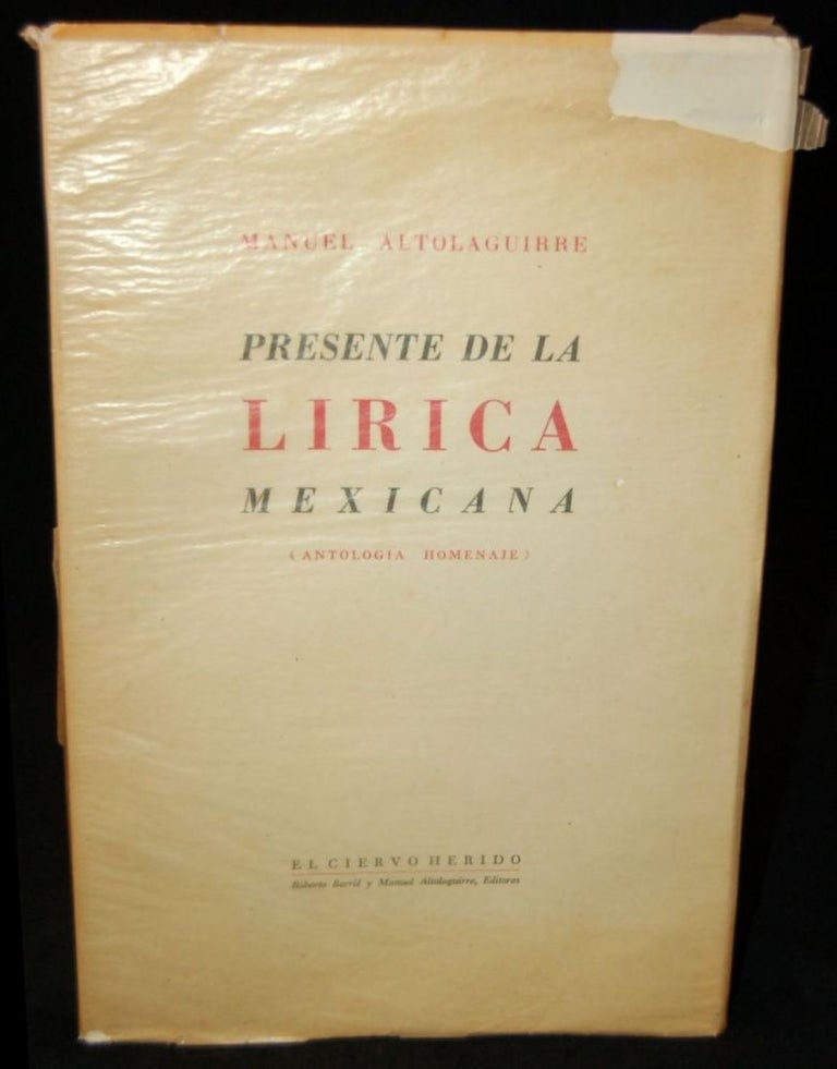 Item #259447 PRESENTE DE LA LIRICA MEXICANA (ANTOLOGIA HOMENAJE). Manuel Altolaguirre.