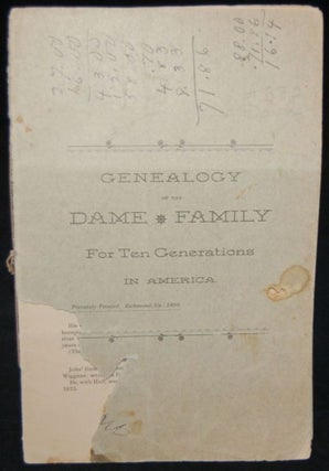 Item #261420 GENEALOGY OF THE DAME FAMILY FOR TEN GENERATIONS IN AMERICA
