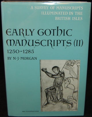 Item #262591 EARLY GOTHIC MANUSCRIPTS 1250-1285. Nigal Morgan, author