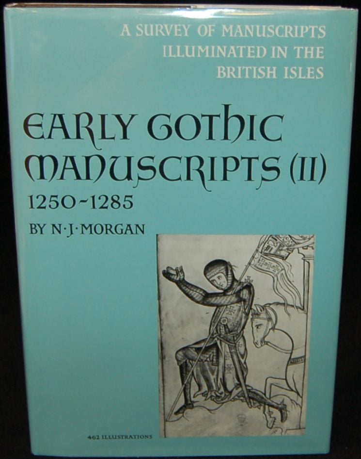 Item #262591 EARLY GOTHIC MANUSCRIPTS 1250-1285. Nigal Morgan, author.