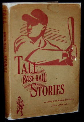 Item #263142 TALL BASEBALL STORIES. Wee Willie Little as told to Jiggs Amarant