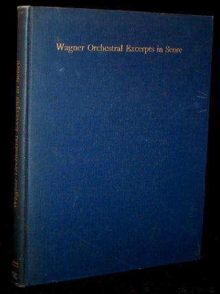 Item #263960 WAGNER ORCHESTRAL EXCERPTS IN SCORE. Albert E. Wier