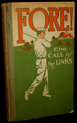 Item #263964 FORE! THE CALL OF THE LINKS. alter, Hasting Webling