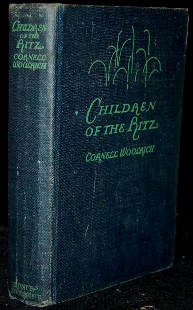 Item #264294 CHILDREN OF THE RITZ. Cornell Woolrich.