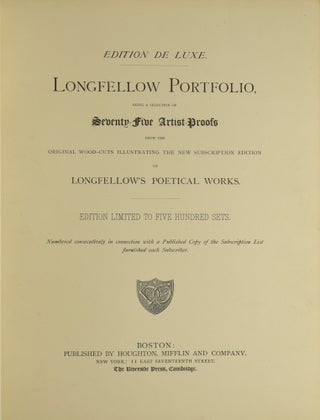 [EDITION DELUXE] LONGFELLOW PORTFOLIO, BEING A SELECTION OF SEVENTY-FIVE ARTIST PROOFS FROM THE ORIGINAL WOOD-CUTS ILLUSTRATING THE NEW SUBSCRIPTION EDITION OF LONGFELLOW’S POETICAL WORKS