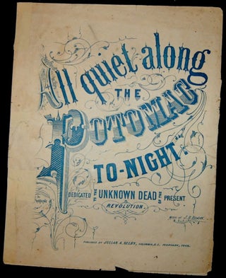 Item #264988 ALL QUIET ALONG THE POTOMAC TONIGHT [CONFEDERATE SHEET MUSIC]. Lamar Fontaine,...