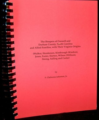 Item #266434 THE HOOPER OF CASWELL AND DURHAM COUNTY, NORTH CAROLINA AND ALLIED FAMILIES, WITH...