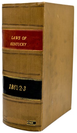 Item #266594 ACTS OF THE GENERAL ASSEMBLY OF THE COMMONWEALTH OF KENTUCKY, 1861, 1862, 1863:...