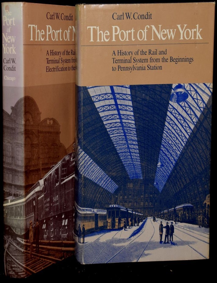 Item #268153 THE PORT OF NEW YORK: A HISTORY OF THE RAIL AND TERMINAL SYSTEM FROM THE BEGINNINGS TO PENNSYLVANIA STATIONS (VOLUME I); A HISTORY OF THE RAIL AND TERMINAL SYSTEM FROM THE GRAND CENTRAL ELECTRIFICATION TO THE PRESENT (VOLUME II); 2 VOLUMES; SET. Carl W. Condit.