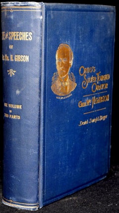 Item #268510 OHIO’S SILVER-TONGUED ORATOR: LIFE AND SPEECHES OF GENERAL WILLLIAM H. GIBSON....