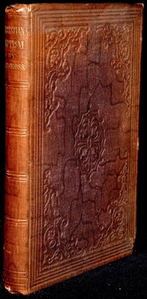 Item #269359 CHRISTIAN BAPTISM; WITH AN INTRODUCTION. William G. Cross | Leroy M. Lee, Introduction