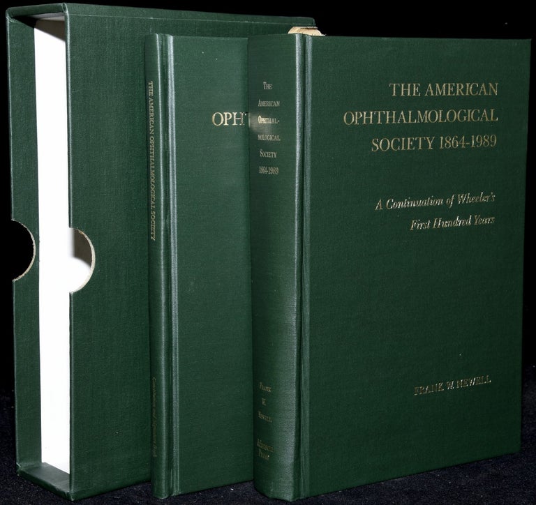 Item #269808 THE AMERICAN OPHTHALMOLOGICAL SOCIETY 1864-1989 |CONSTITUTION AND SIGNATURE BOOK (2 VOLUMES; SLIPCASE; SIGNED). Frank W. Newell.