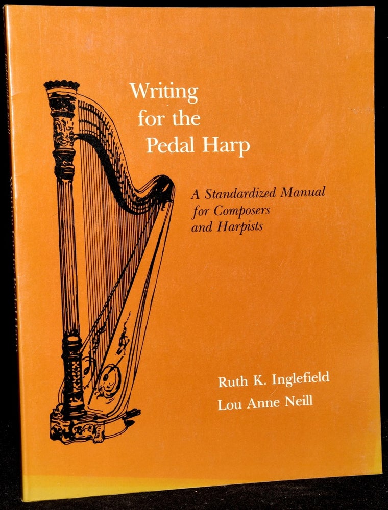 Item #270054 WRITING FOR THE PEDAL HARP (NEW INSTRUMENTATION). Ruth Inglefield.