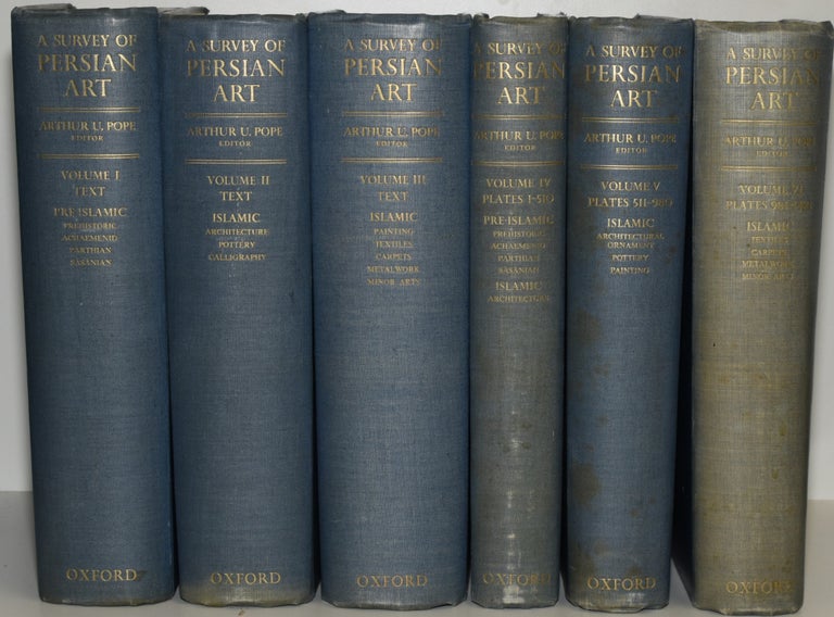 Item #272364 A SURVEY OF PERSIAN ART FROM PREHISTORIC TIMES TO THE PRESENT. (6 VOLUMES; COMPLETE SET) PUBLSHED UNDER THE AUSPICES OF THE AMERICAN INSTITUTE FOR IRANIAN ART AND ARCHAEOLOGY. Arthur Upham Pope, Phyllis Ackerman.