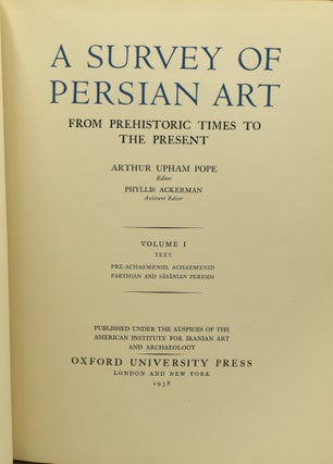 A SURVEY OF PERSIAN ART FROM PREHISTORIC TIMES TO THE PRESENT. (6 VOLUMES; COMPLETE SET) PUBLSHED UNDER THE AUSPICES OF THE AMERICAN INSTITUTE FOR IRANIAN ART AND ARCHAEOLOGY.