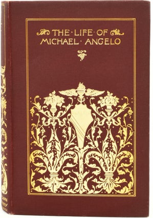 LIFE OF MICHELANGELO. NEW EDITION WITH ADDITIONS; ILLUSTRATED WITH PHOTOGRAVURE PLATES FROM WORKS OF ART (2 VOLUMES)