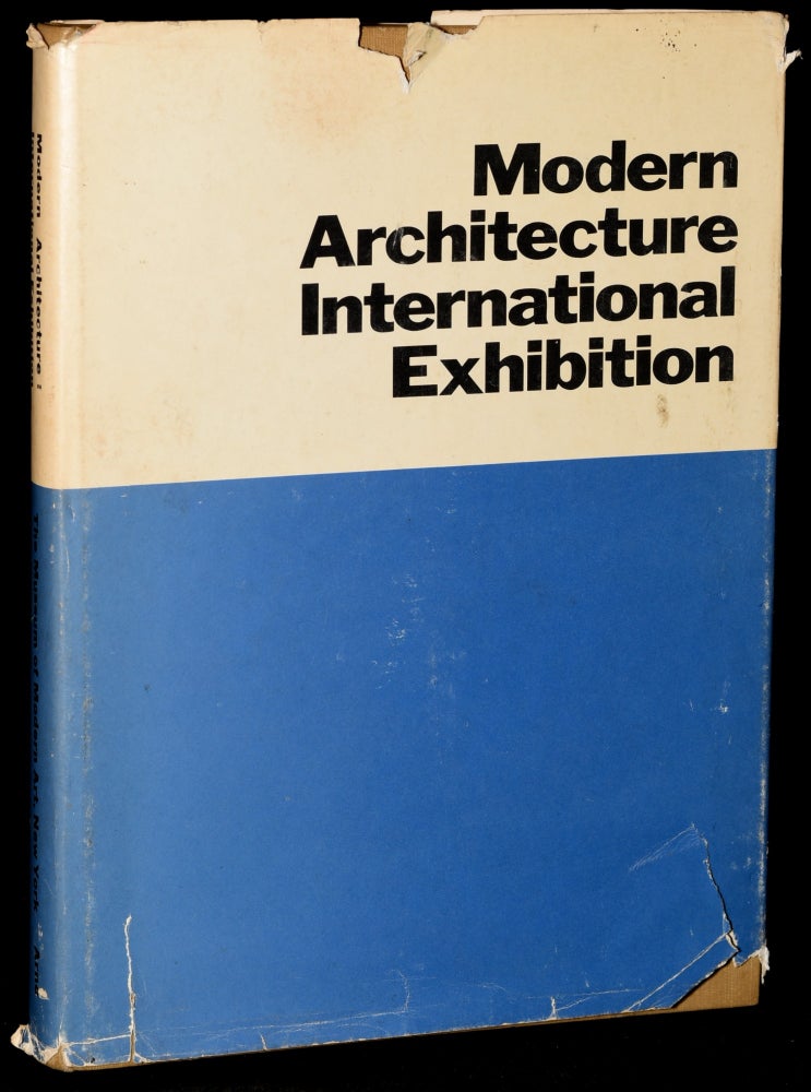 Item #272756 MODERN ARCHITECTURE: INTERNATIONAL EXHIBITION (Signed). Philip Johnson, Henry-Russell Hitchcock.
