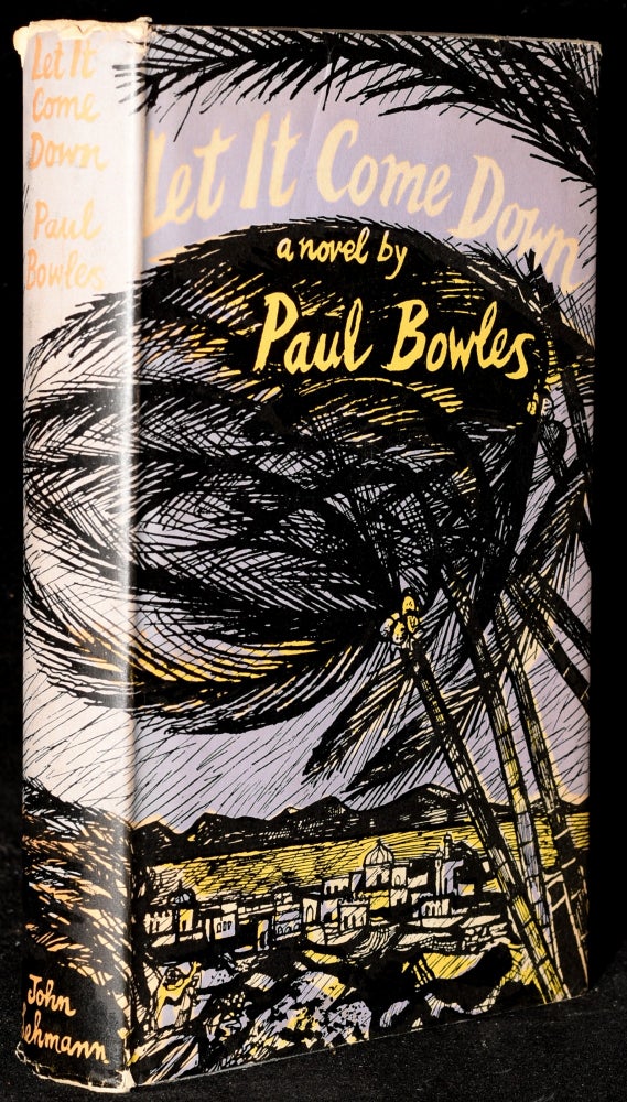 Item #273975 LET IT COME DOWN. LITERATURE Paul Bowles.
