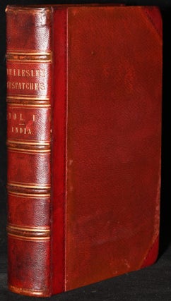 Item #274328 THE DESPATCHES, MINUTES, AND CORRESPONDENCE OF THE MARQUESS WELLESLEY, DURING HIS...