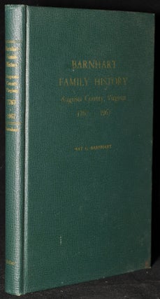 Item #274891 BARNHART FAMILY HISTORY. AUGUSTA COUNTY, VIRGINIA 1767 - 1967. THE 200th....