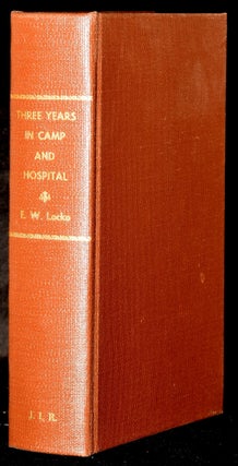 Item #275299 THREE YEARS IN CAMP AND HOSPITAL. E. W. Locke