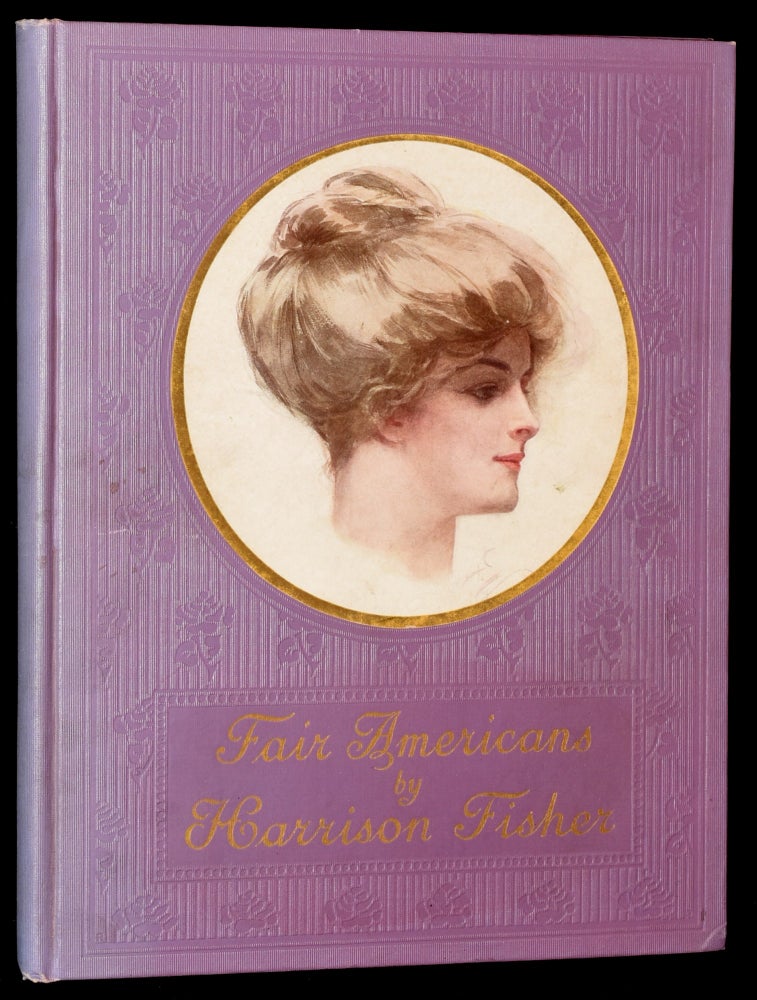 Item #275486 FAIR AMERICANS (Signed). ILLUSTRATED BOOKS Harrison Fisher.