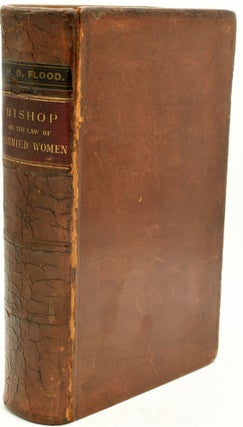 Item #276798 COMMENTARIES ON THE LAW OF MARRIED WOMEN UNDER THE STATUTES OF THE SEVERAL STATES,...