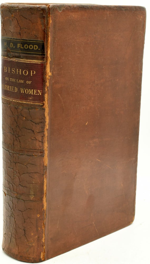 Item #276798 COMMENTARIES ON THE LAW OF MARRIED WOMEN UNDER THE STATUTES OF THE SEVERAL STATES, AND AT COMMON LAW AND IN EQUITY (Volume II Only). Joel Prentiss Bishop.